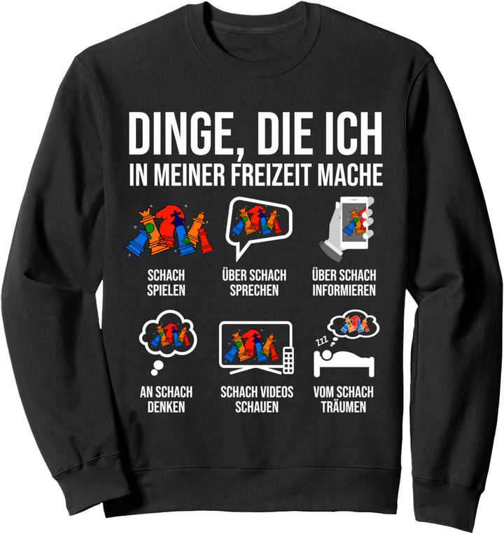 Schachfiguren Dinge die ich in meiner Freizeit mache Schach Sweatshirt