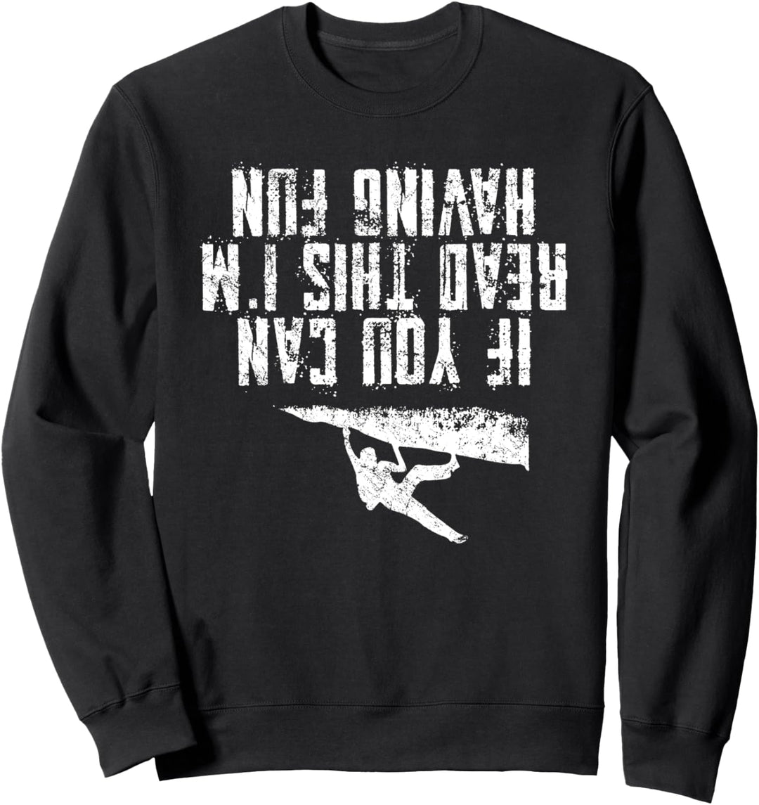 I am having Fun Bouldern Berg Klettern Mount Climb Climbing Sweatshirt