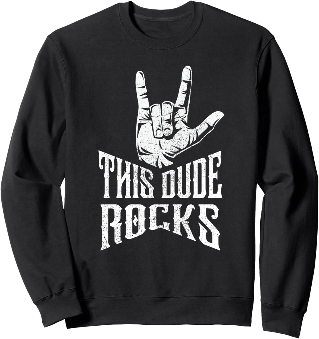 This Dude Rocks Musik Rock N Roll Rockmusik Sweatshirt
