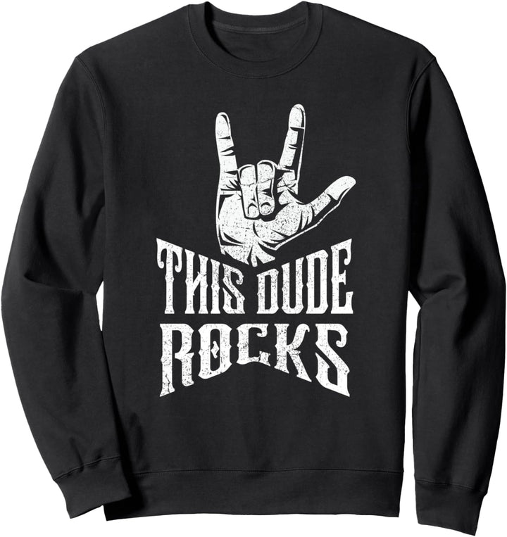 This Dude Rocks Musik Rock N Roll Rockmusik Sweatshirt