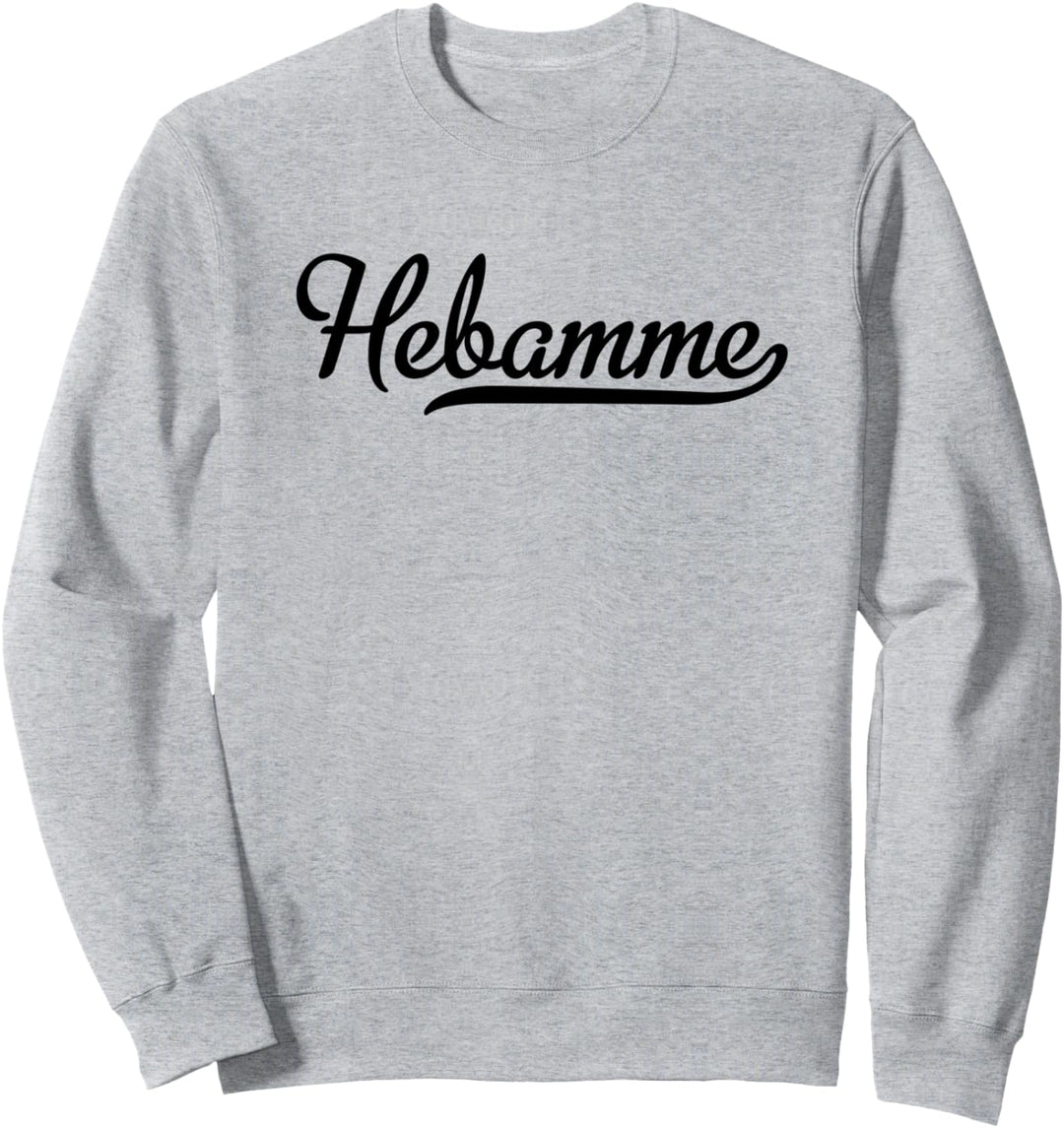 Hebamme T-Shirt Sweatshirt