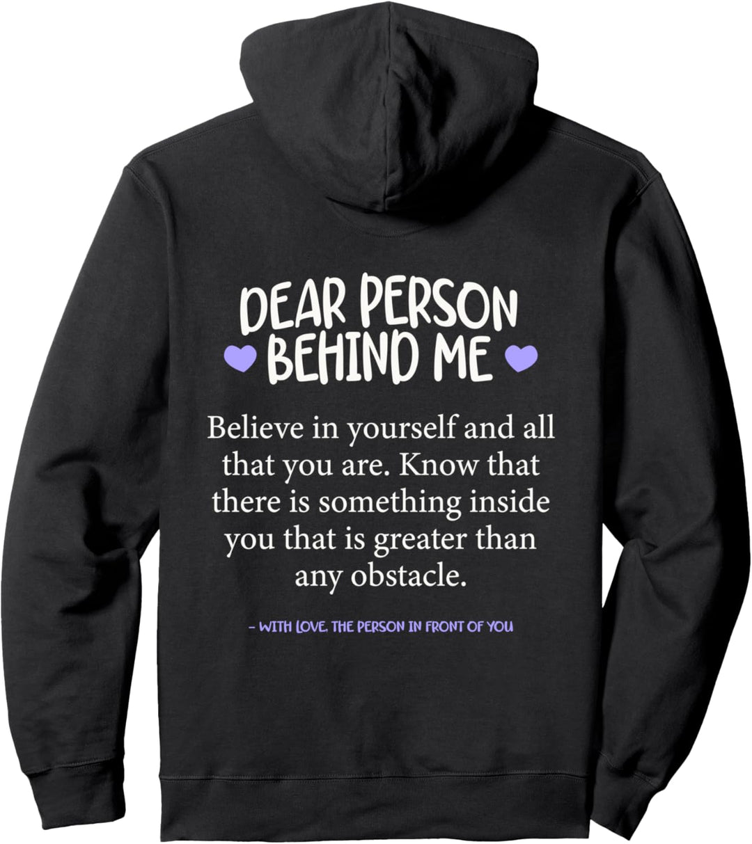 Dear Person Behind Me Believe In Yourself Pullover Hoodie