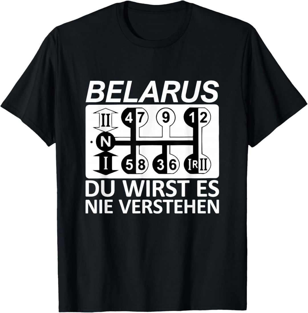 Belarus Du Wirst Es Nie Verstehen - Belarus T-Shirt