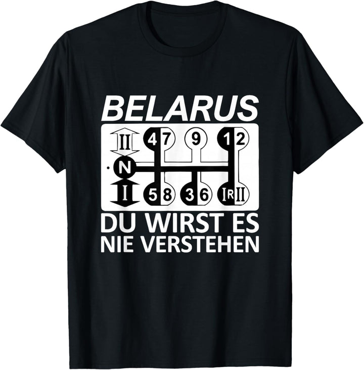 Belarus Du Wirst Es Nie Verstehen - Belarus T-Shirt