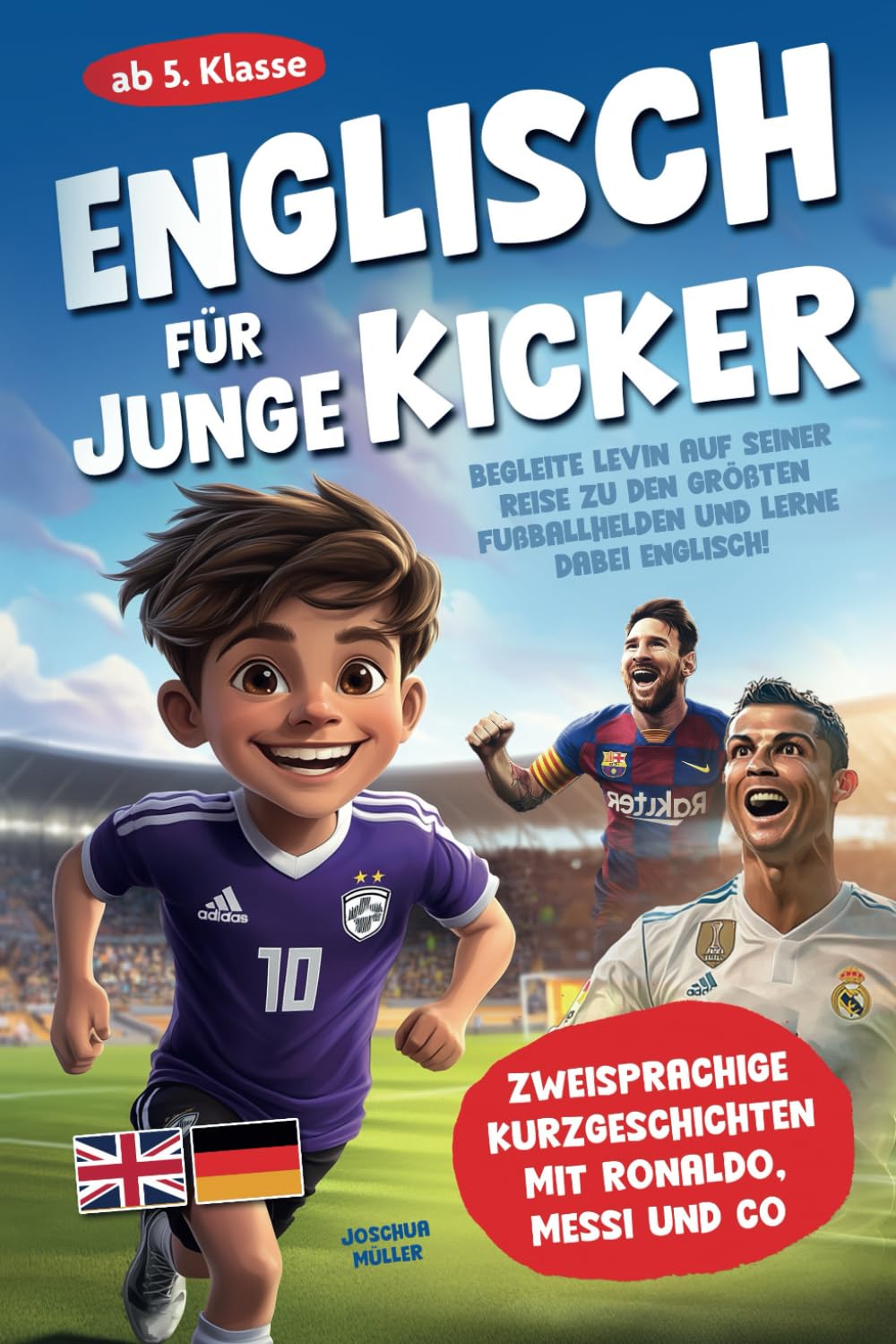 Englisch für junge Kicker: Begleite Levin auf seiner Reise zu den grössten Fussballhelden und lerne