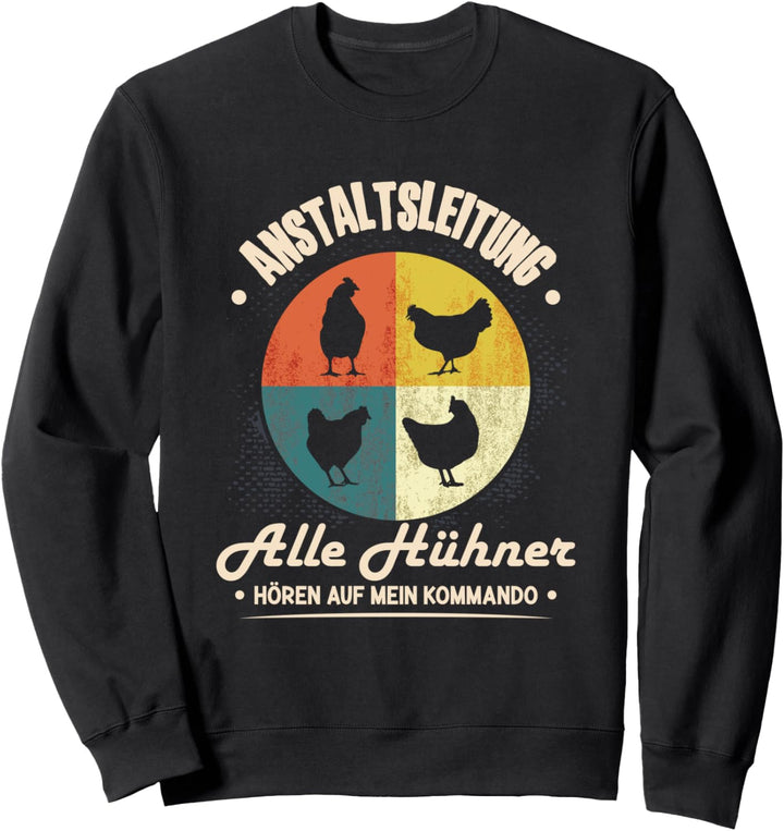 Anstaltsleitung Huhn Hühnerbesitzer verrückte Retro Hühner Sweatshirt