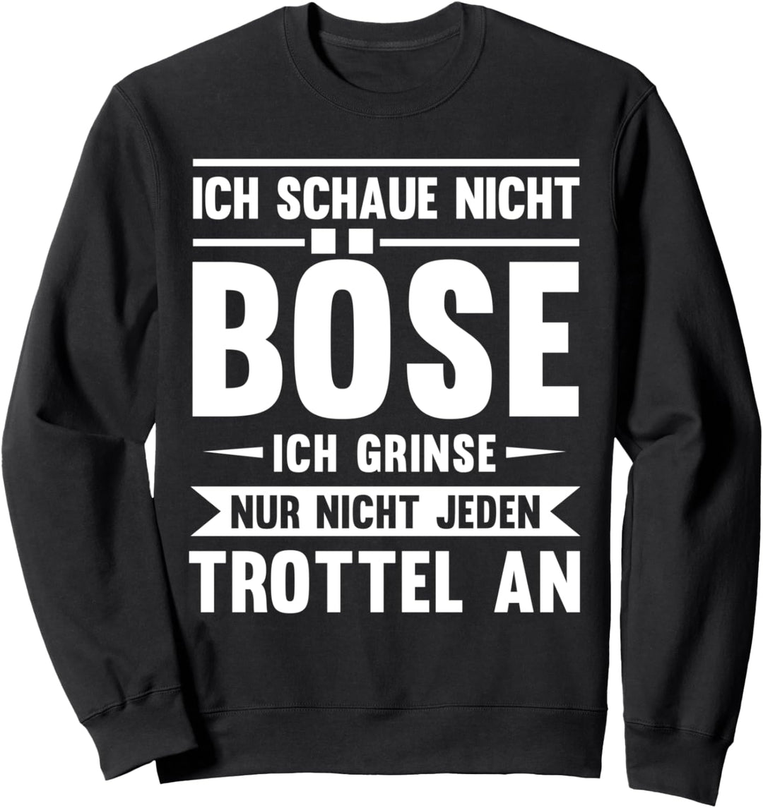 Lustiger ironischer Spruch Ich schaue nicht böse Humor Witz Sweatshirt