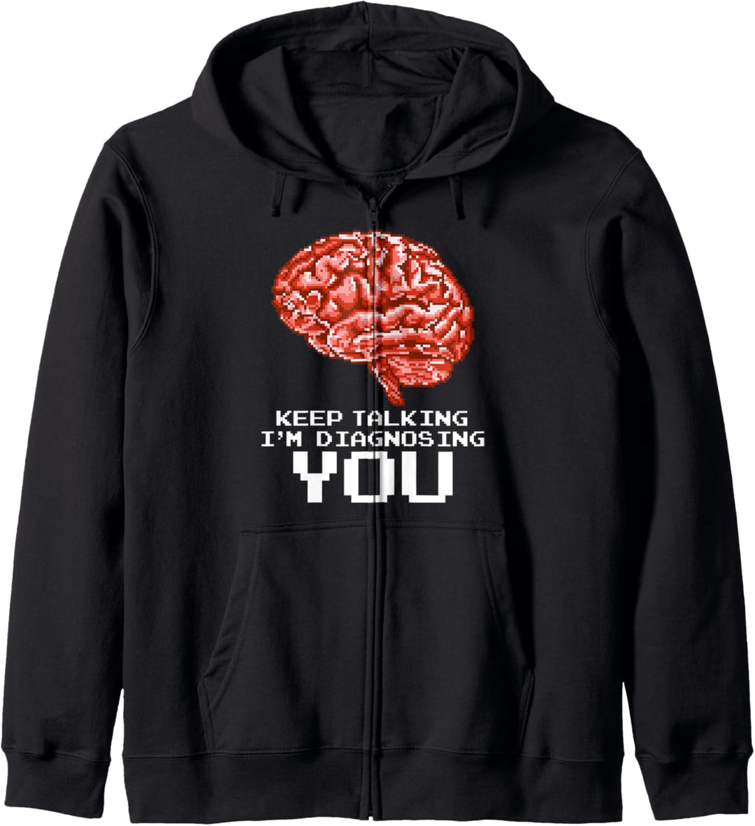 Keep Talking I'm Diagnosing You Lustiges Geschenk Kapuzenjacke
