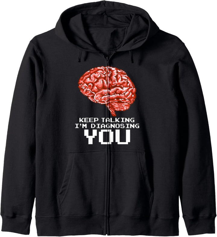 Keep Talking I'm Diagnosing You Lustiges Geschenk Kapuzenjacke