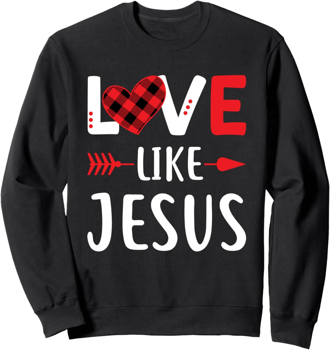 Liebe wie Jesus Zitate christliche religiöse Ostern Tag Sweatshirt