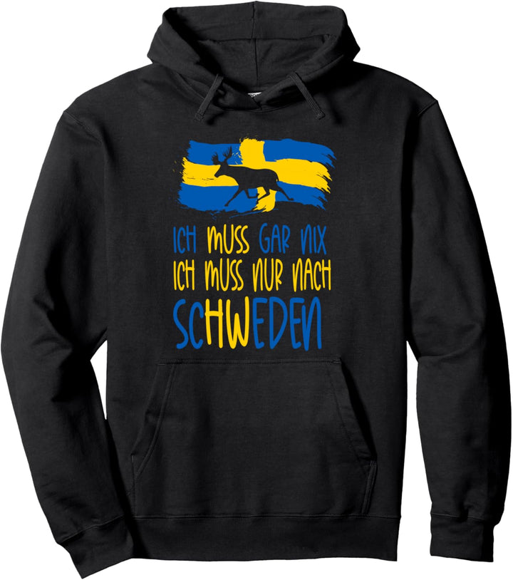Urlaub Angeln Ich muss gar nix ich muss nur nach Schweden Pullover Hoodie