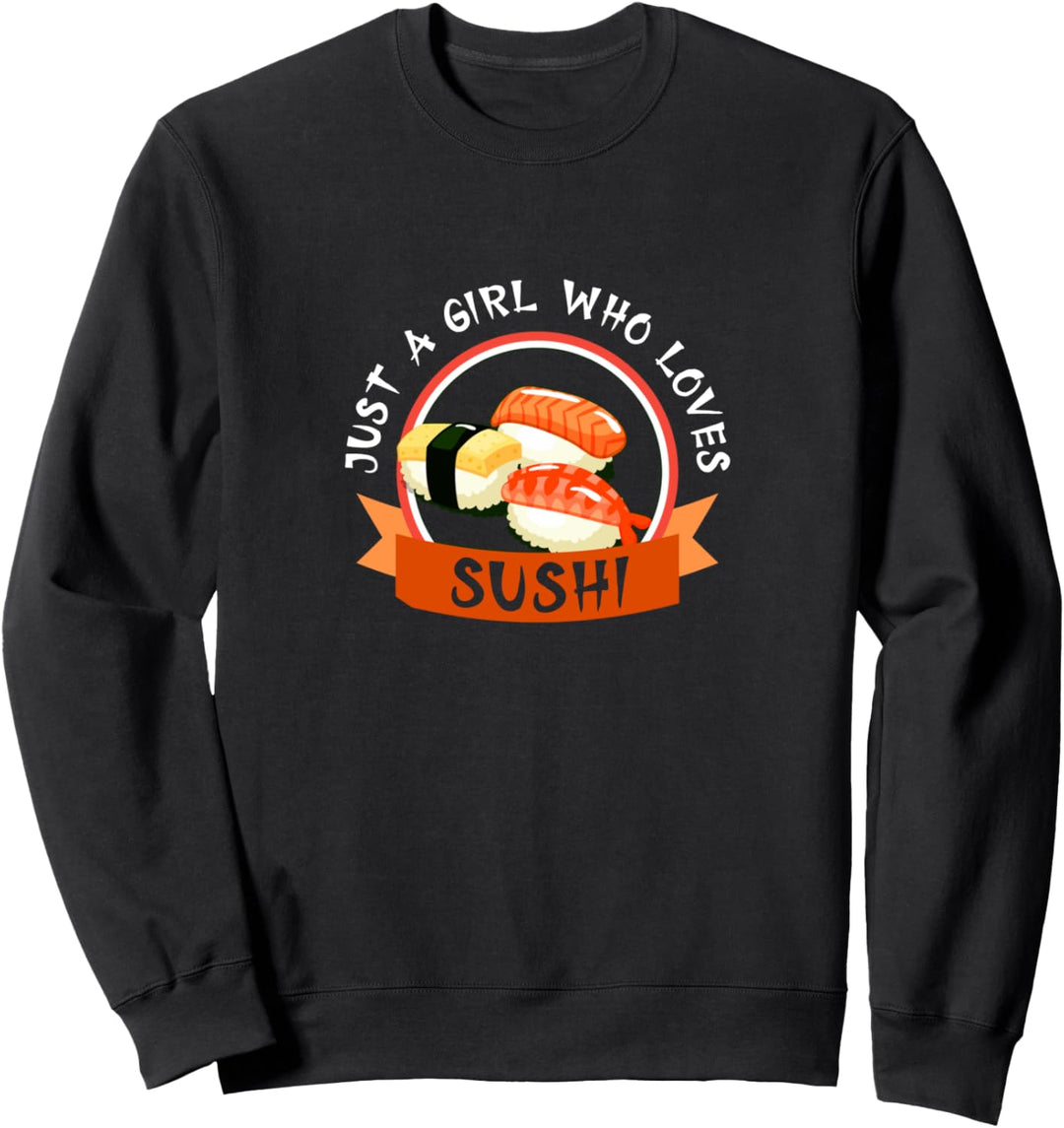 Just A Girl Who Loves Sushi Kawaii Japanisches Essen Japan Sweatshirt