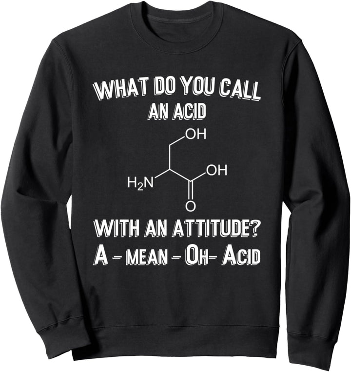 Wie nennt man eine Säure mit? Wissenschaftler Sweatshirt