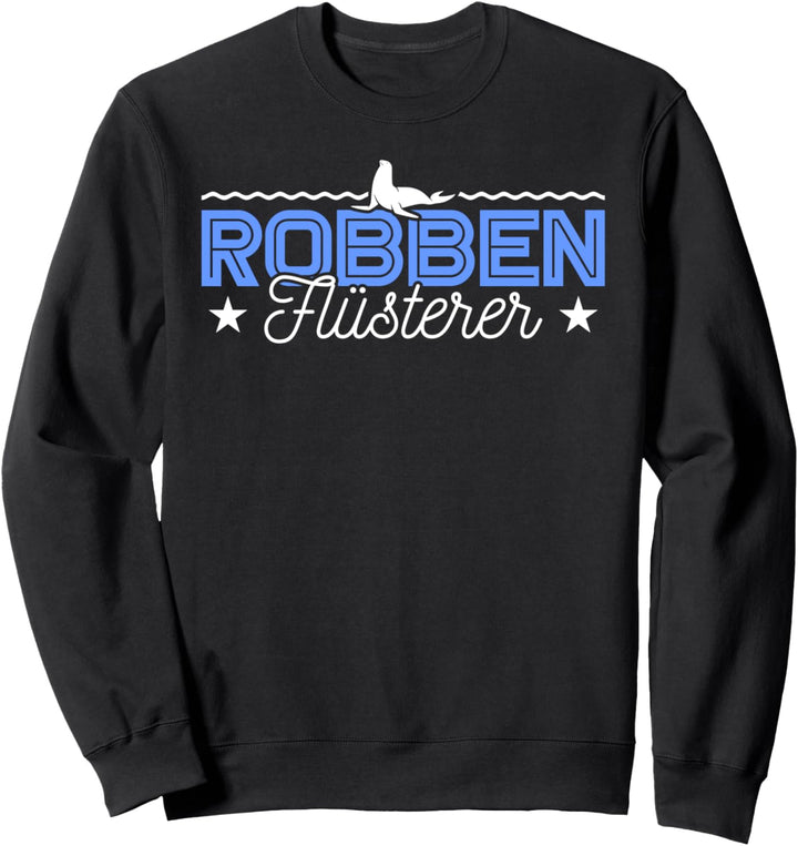Robben Flüsterer Tier Seehunde Geschenk Sweatshirt