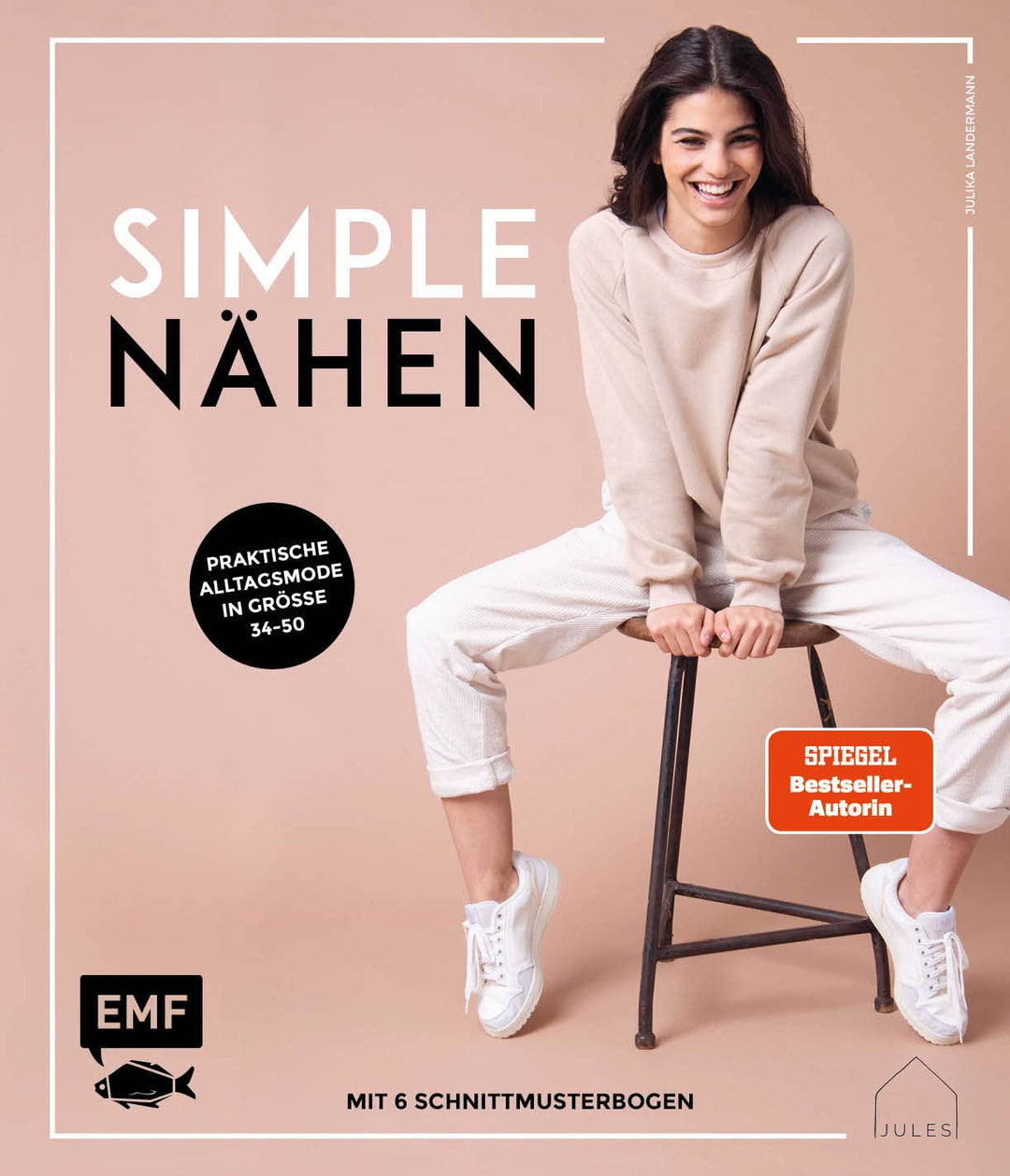 simple NÄHEN: Praktische Alltagsmode in Grösse 34–50: Stylische Kleidung aus Webware, Baumwollstoffe