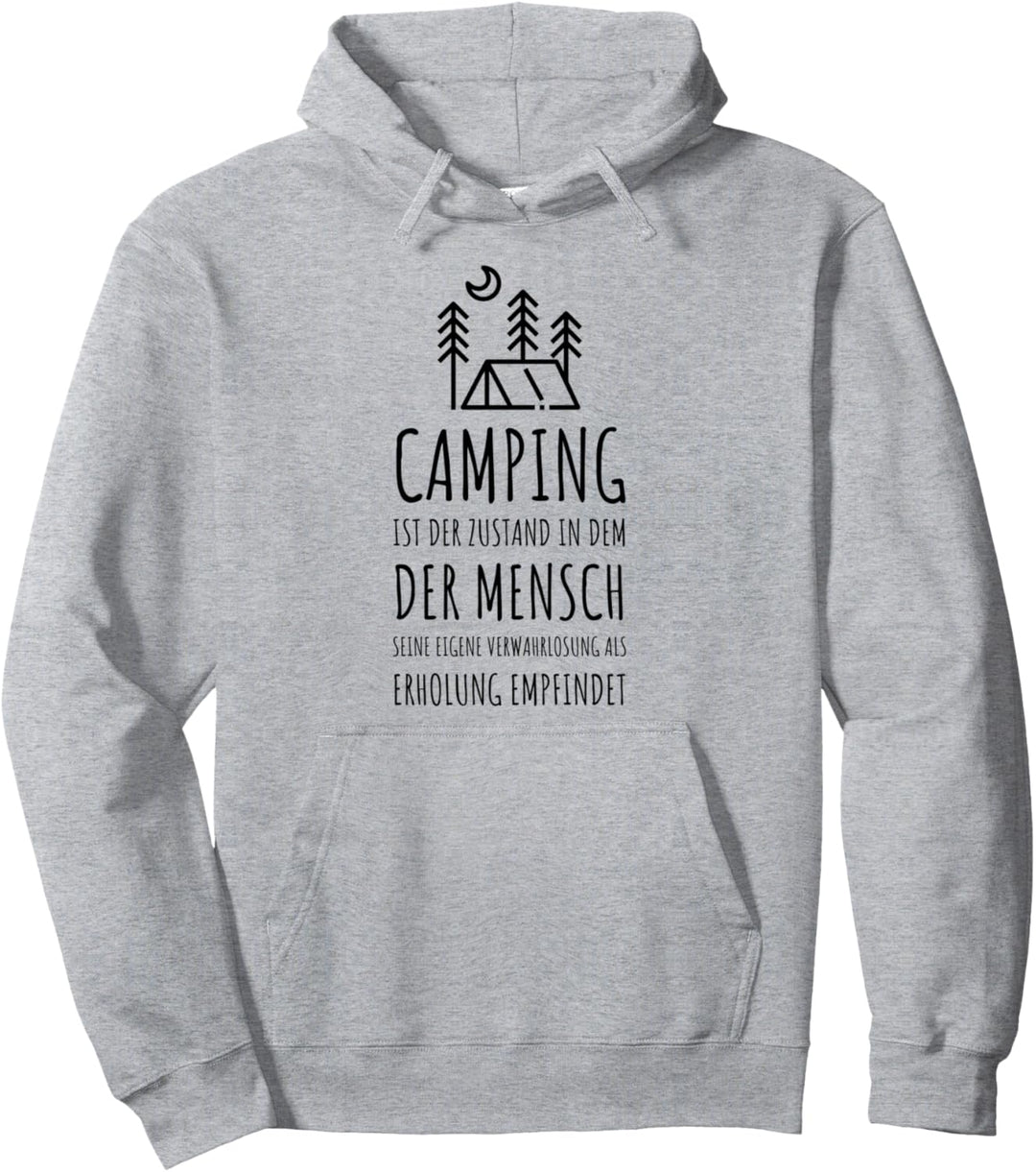 Camping Ist Der Zustand In Dem Der Mensch Seine Pullover Hoodie