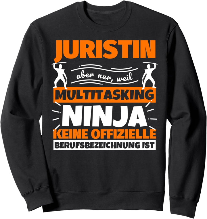 Juristin lustiger Spruch Ninja Beruf Juristin Sweatshirt