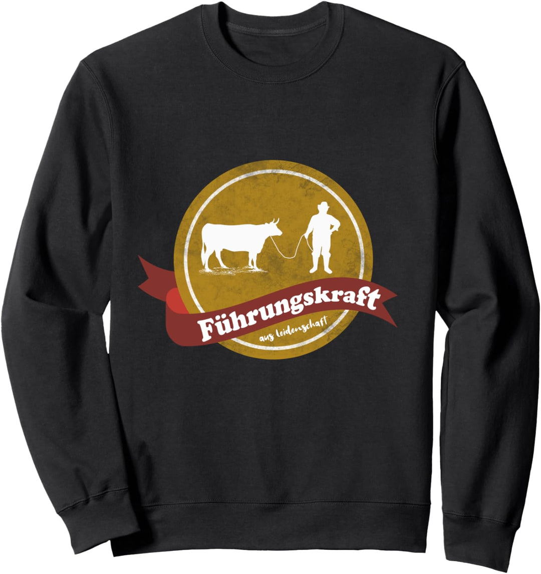 Führungskraft - Landwirt aus Leidenschaft Bauer mit Kuh Sweatshirt