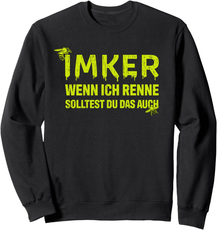 Imker Wenn Ich Renne Lustiges Geschenk für Bienenzüchter Sweatshirt