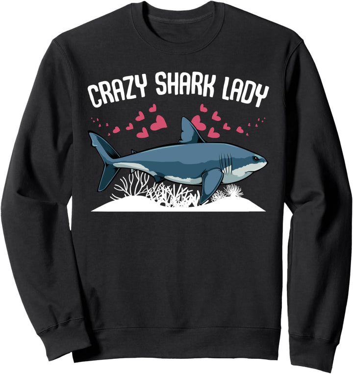 Crazy Shark Lady Haifisch Fische Meer Ozean Tauchen Week Sweatshirt