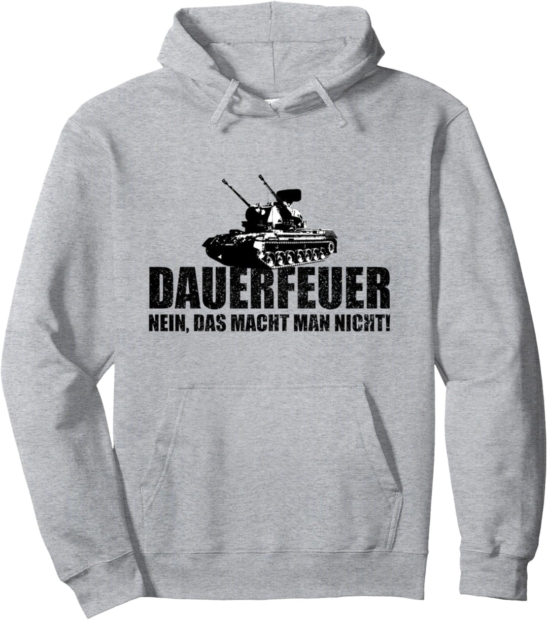 Dauerfeuer nein das macht man nicht Spruch Panzer Gepard Pullover Hoodie