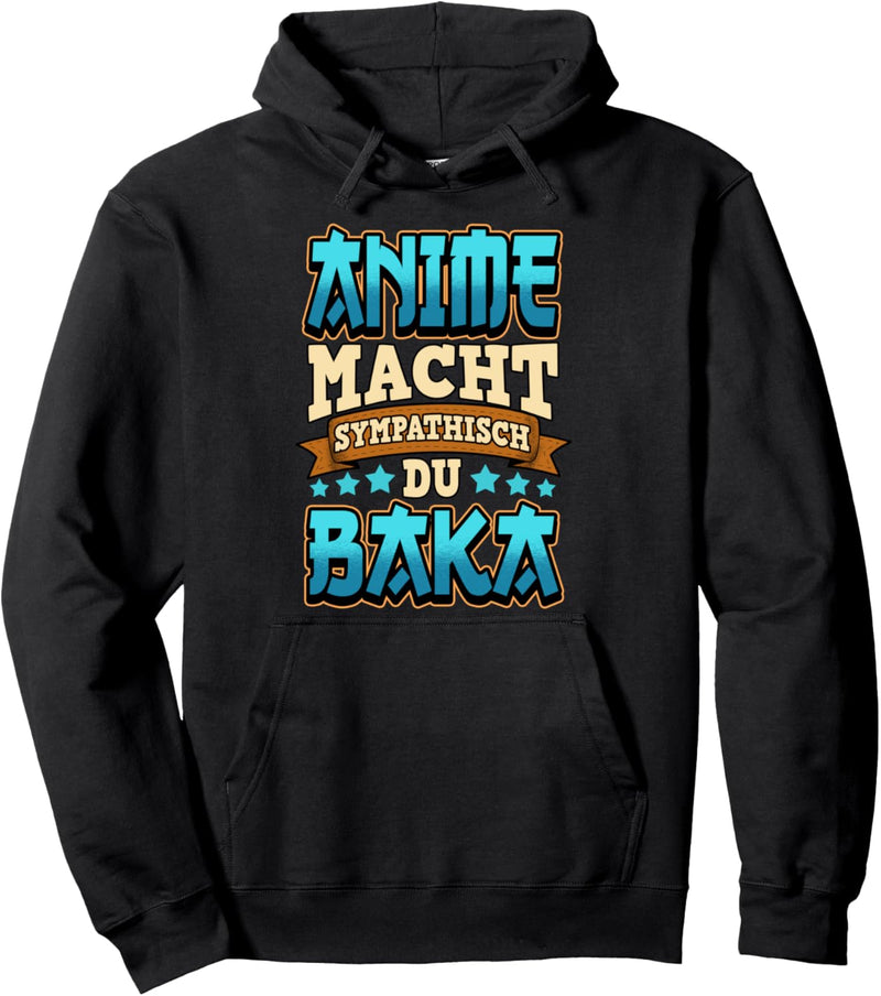 Lustig Anime macht sympathisch du Baka Weeb Spruch Pullover Hoodie