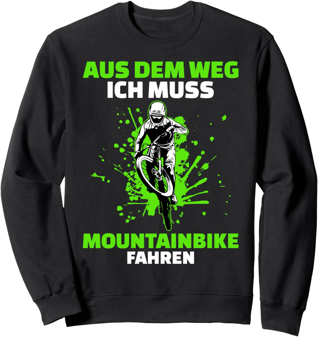 Aus Dem Weg Ich Muss Mountainbike Fahren MTB Sweatshirt