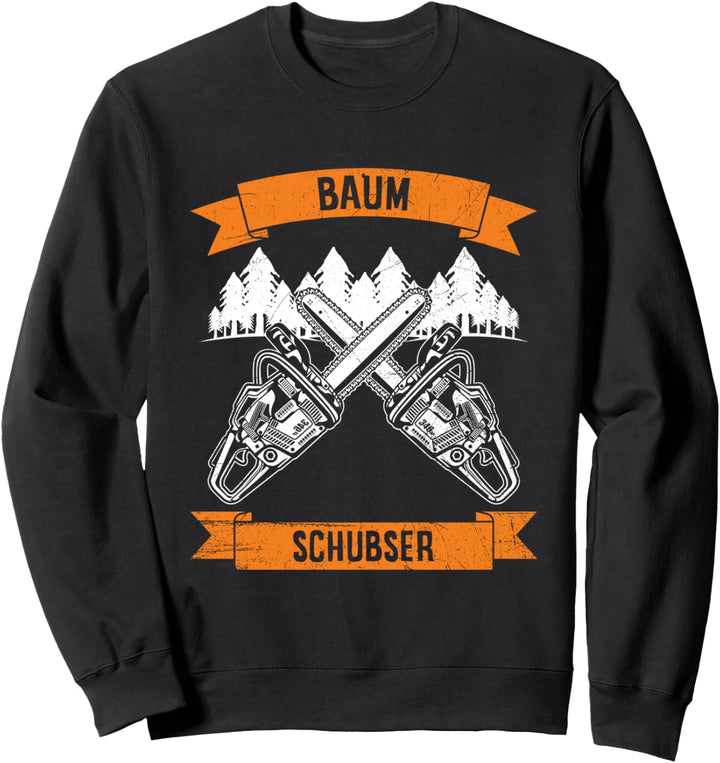 Baumschubser Holzfäller Waldarbeiter Kettensäge Sweatshirt