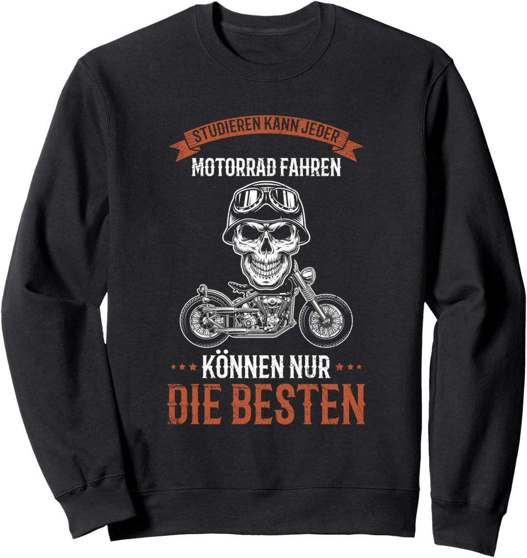 Motorradfahrer Biker Studieren Kann Jeder Motorrad Fahren Sweatshirt
