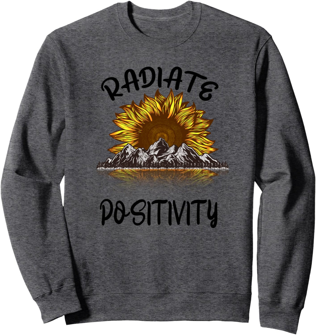 Radiate Positivity Shirt Sunflower Inspirational Message Sweatshirt