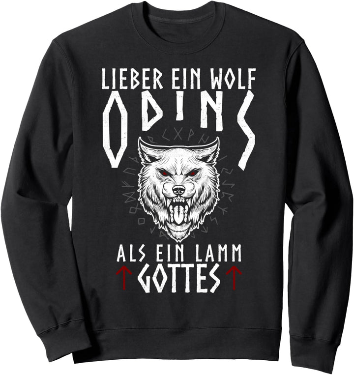 Lieber ein Wolf Odins als ein Lamm Gottes Odin Wolf Fenris Sweatshirt