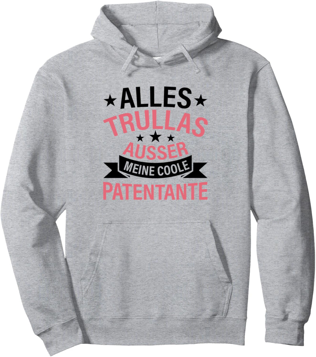 Patentante Spruch Geschenk Lustig Alles Trullas Geschenkidee Pullover Hoodie