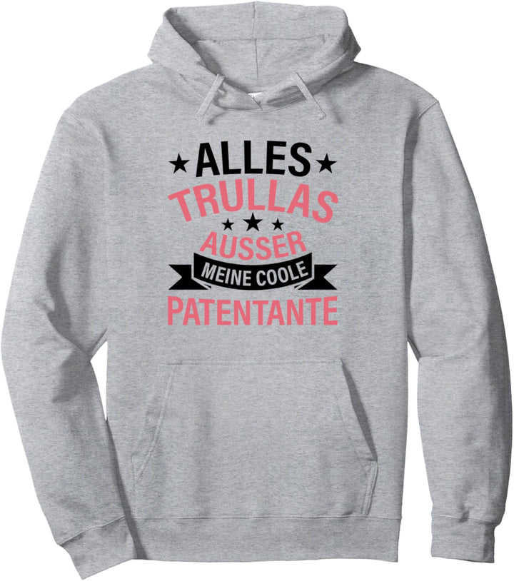 Patentante Spruch Geschenk Lustig Alles Trullas Geschenkidee Pullover Hoodie