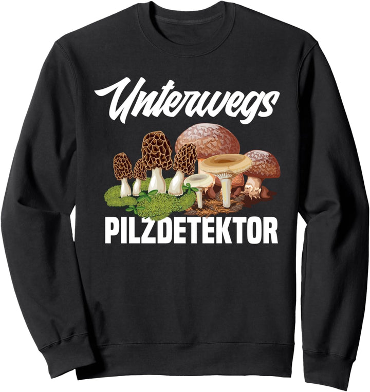 Lustiges Pilzsammler Pilze Sammeln Pilzsammler Sweatshirt