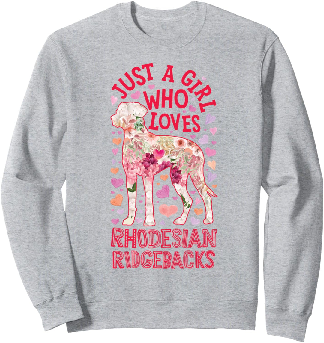 Rhodesian Ridgeback Just A Girl Who Love Dog Flower Floral Sweatshirt