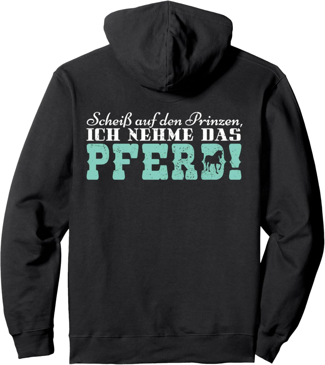 Scheis Auf Den Prinzen Ich Nehme Das Pferd Reiter Reit Pullover Hoodie