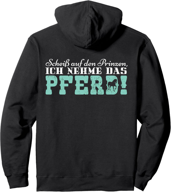 Scheis Auf Den Prinzen Ich Nehme Das Pferd Reiter Reit Pullover Hoodie