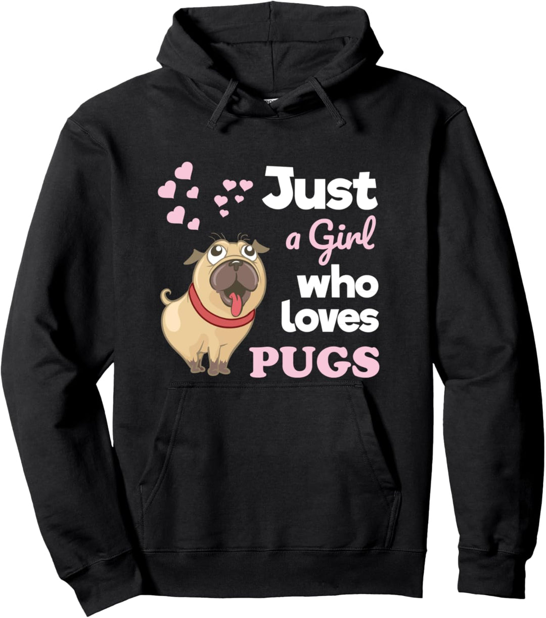 Girls Pug Gift Just a Girl Who Loves Pugs Dogs Pullover Hoodie