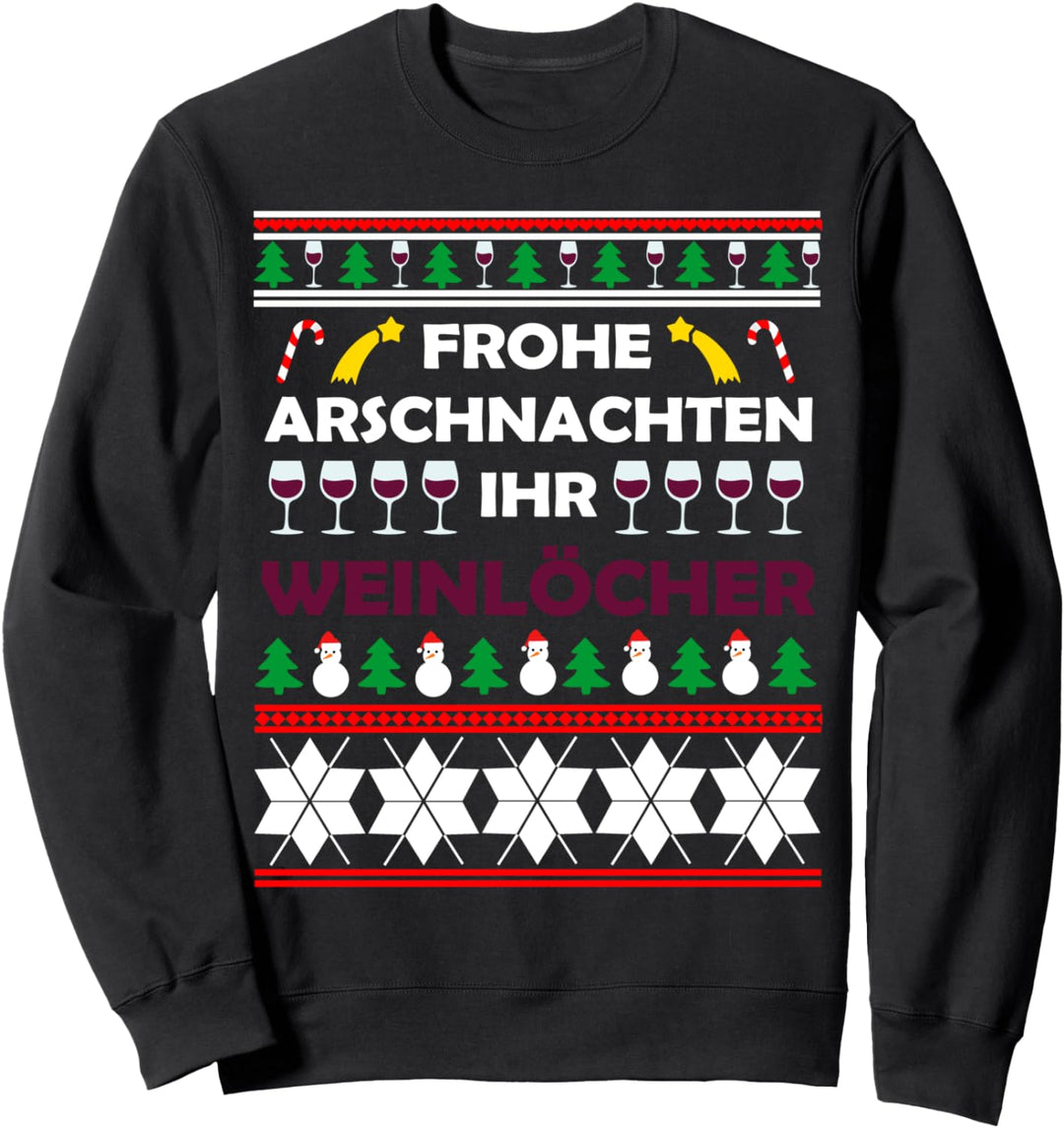 Frohe Arschnachten Ihr Weinlöcher Sweatshirt