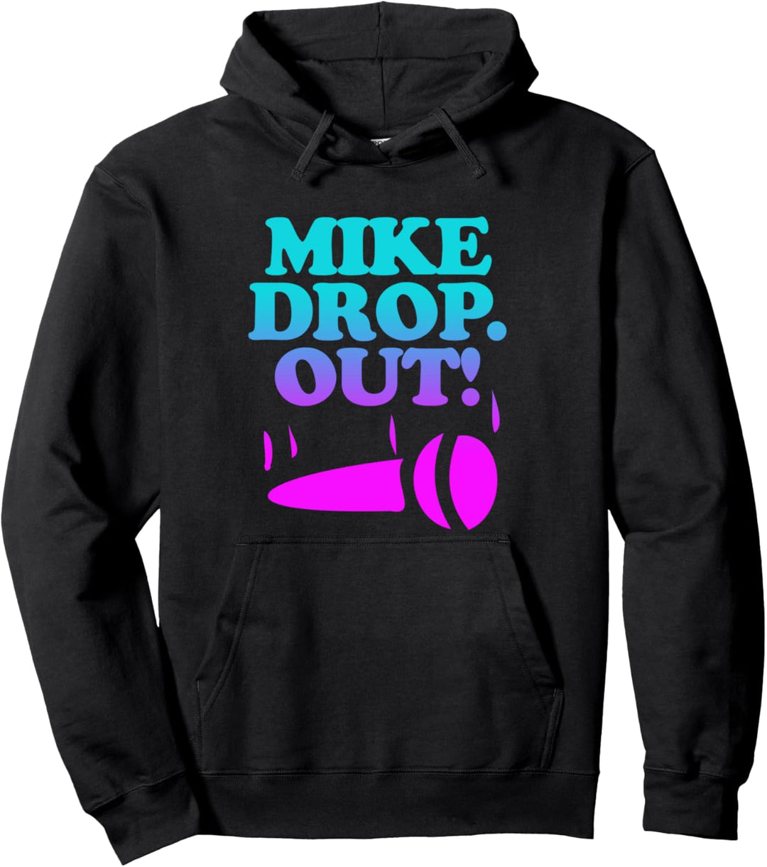 Mike Drop Out lustiges Geschenk für Männer und Frauen Pullover Hoodie