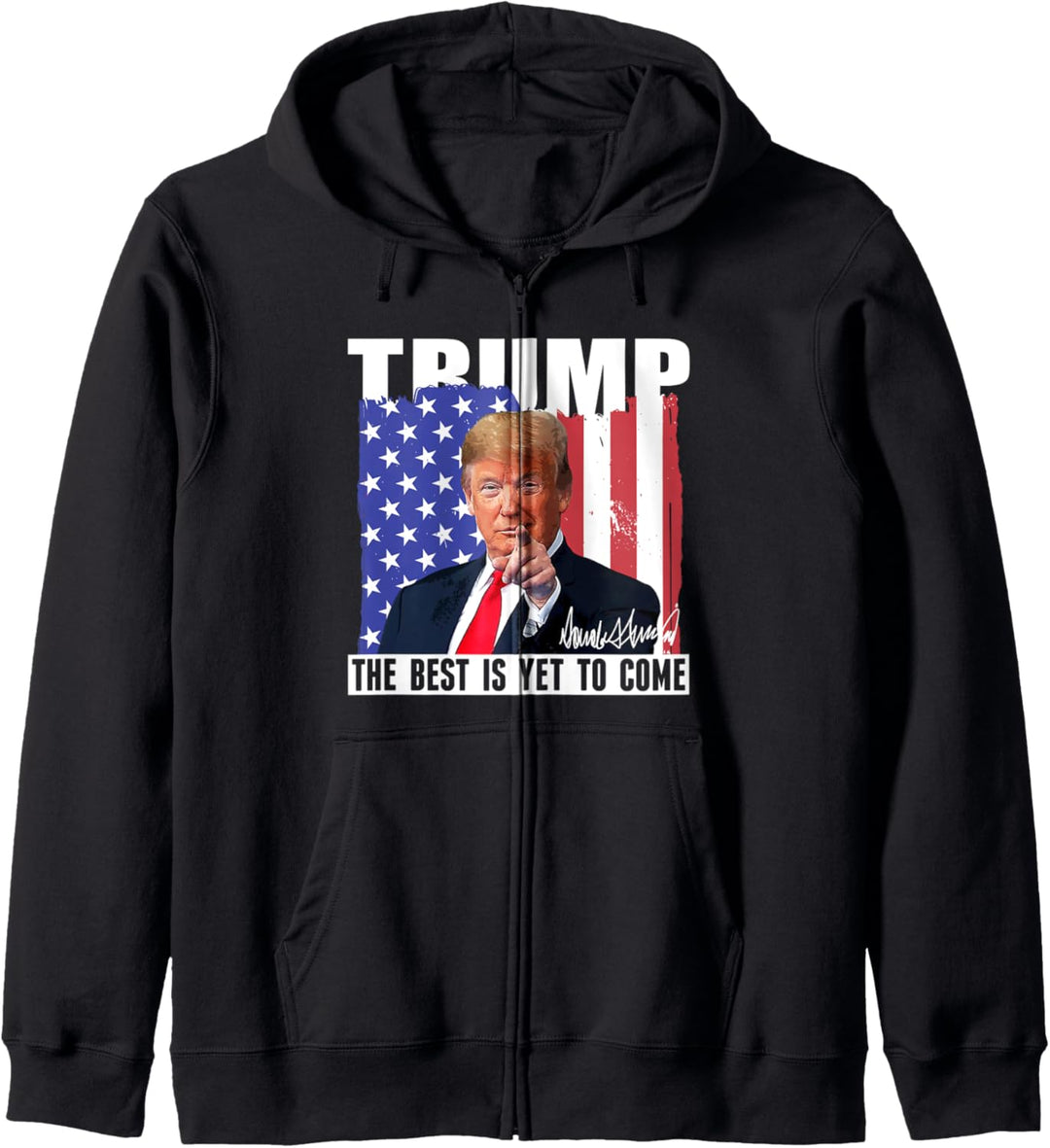 Trump The Best Is Yet To Come USA Flagge Donald Trump Kapuzenjacke