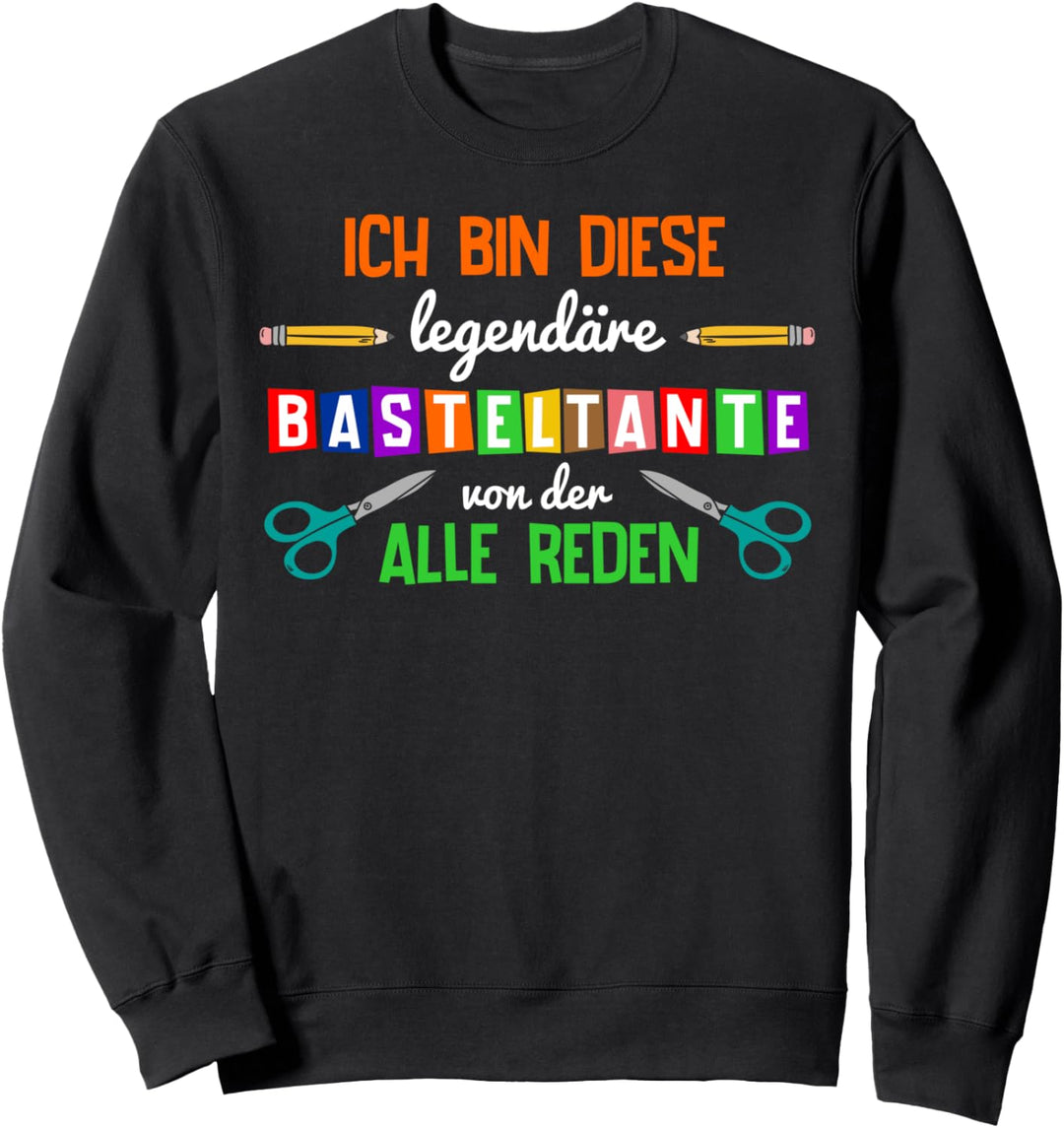 Legendäre Basteltante Kindergärtnerin Kita Erzieherin Sweatshirt
