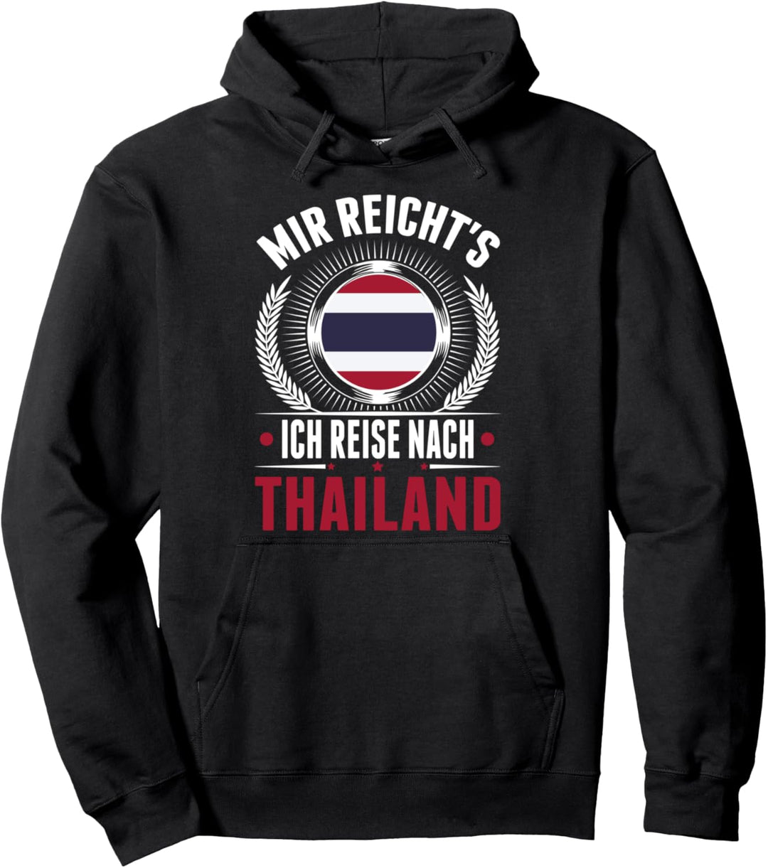 Mir reicht's Ich reise nach Thailand Urlaub Pattaya Pullover Hoodie