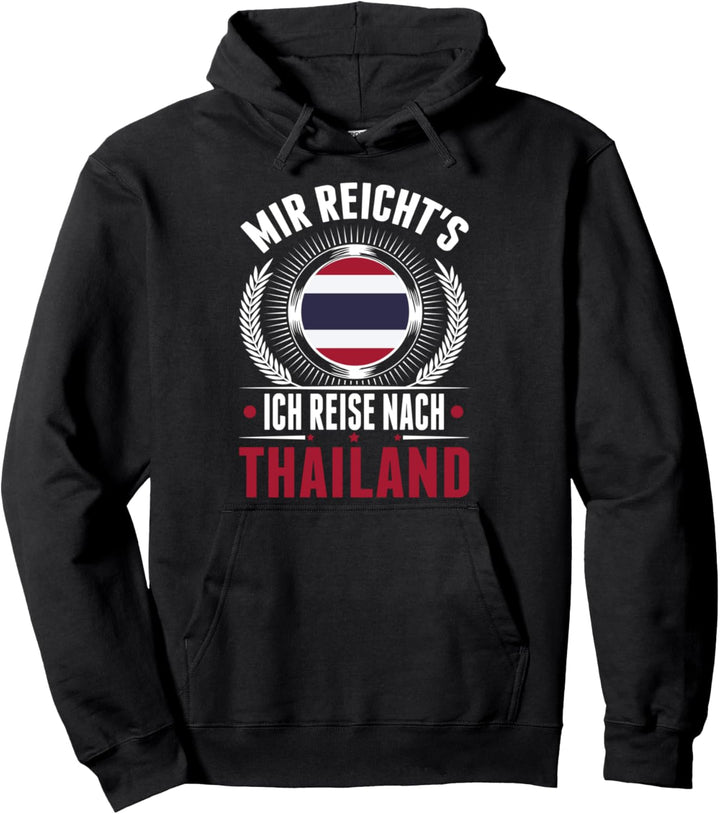 Mir reicht's Ich reise nach Thailand Urlaub Pattaya Pullover Hoodie