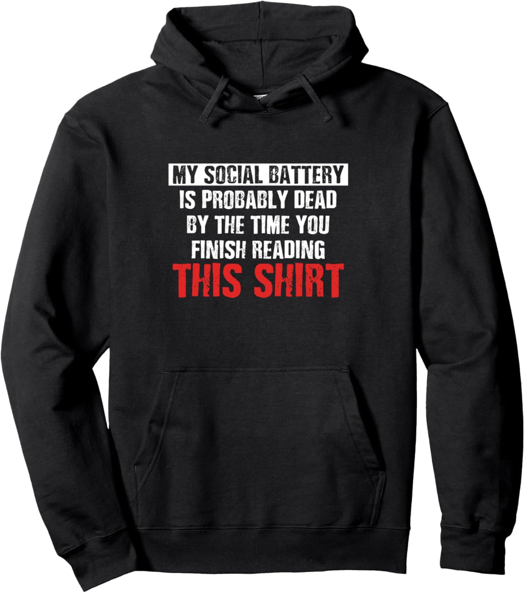 Lustige Sozialbatterie wahrscheinlich tot | Introvertiert Antisocial Pullover Hoodie