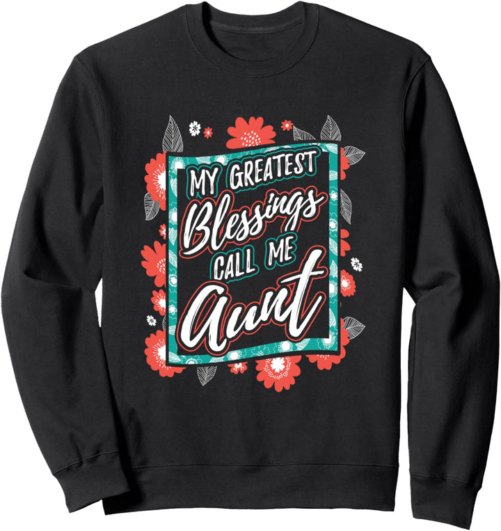 Meine grössten Segnungen nennen mich Tante Sweatshirt
