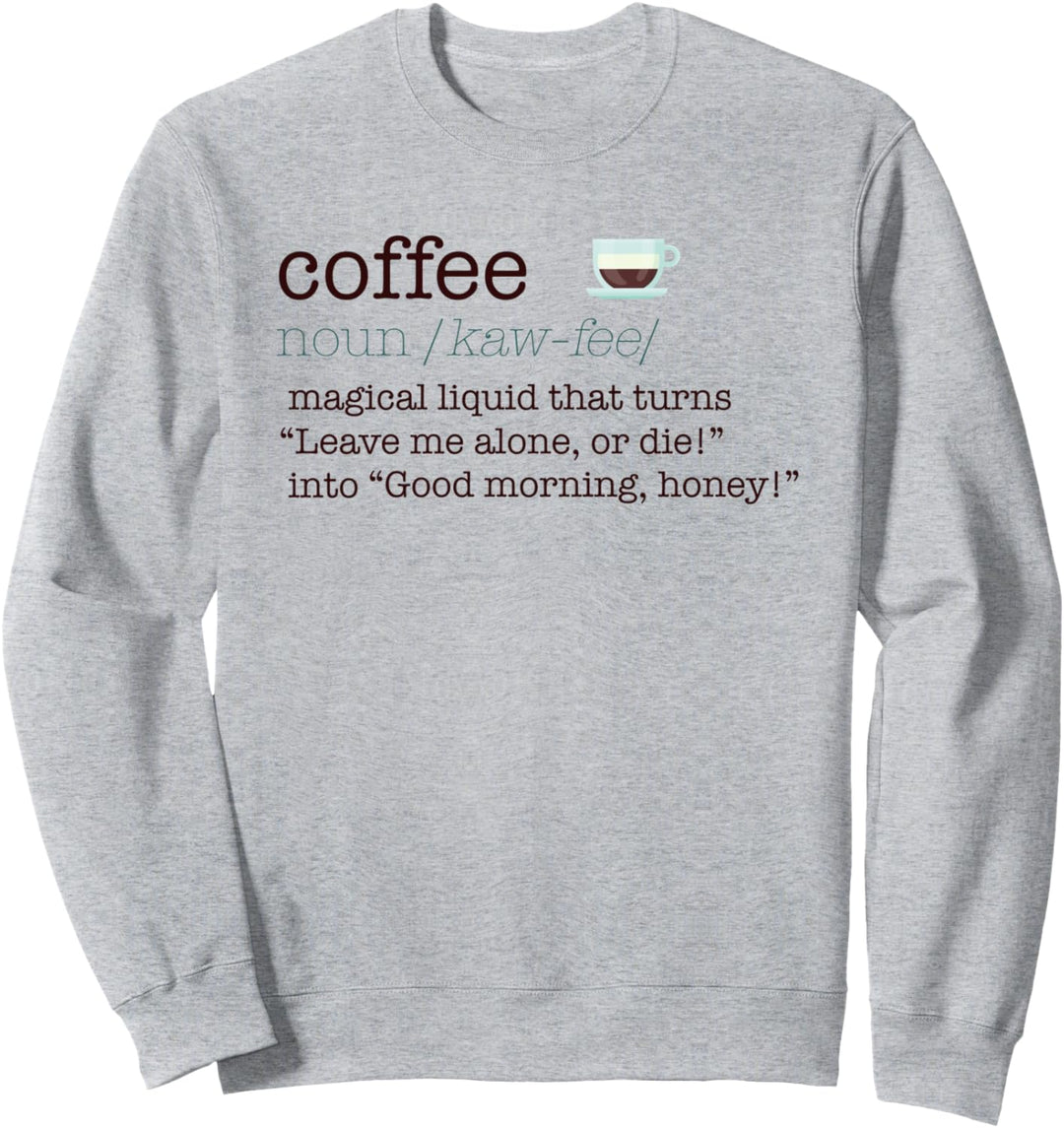 KAFFEE (kaw-fee) Definition des magischen flüssigen Wörterbuchs Meme Sweatshirt