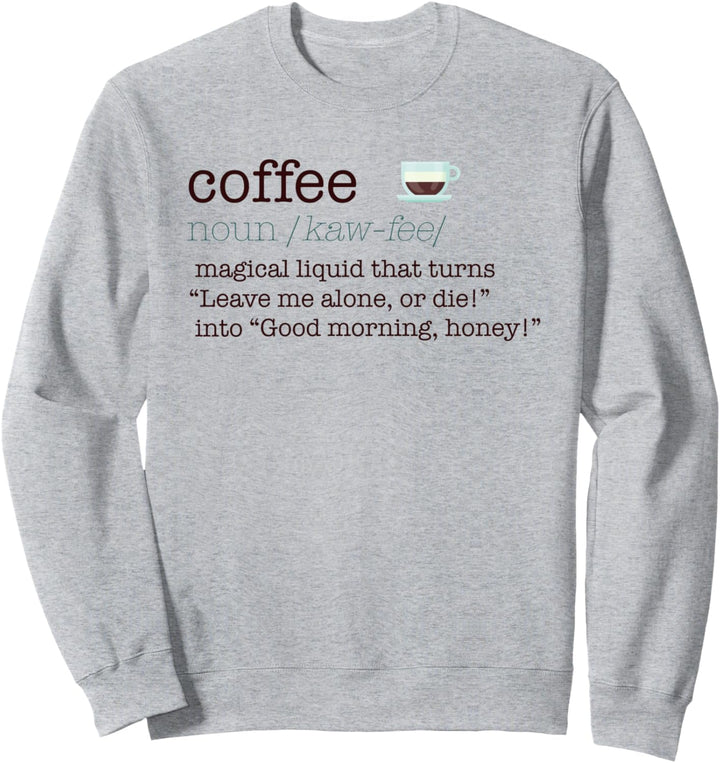 KAFFEE (kaw-fee) Definition des magischen flüssigen Wörterbuchs Meme Sweatshirt