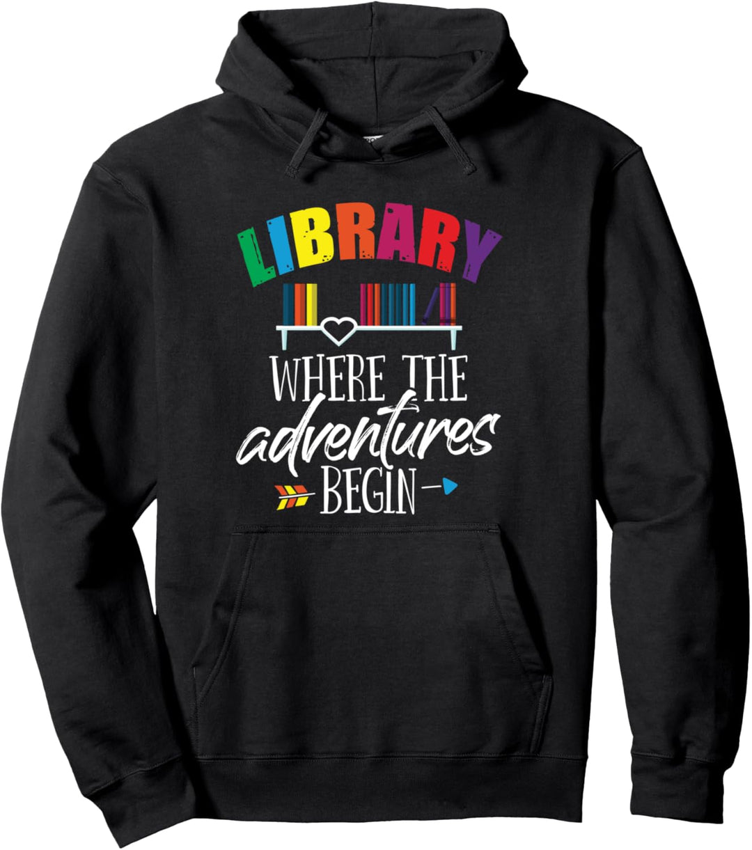 Librarian - Library Where Adventures Begin - School Library Pullover Hoodie