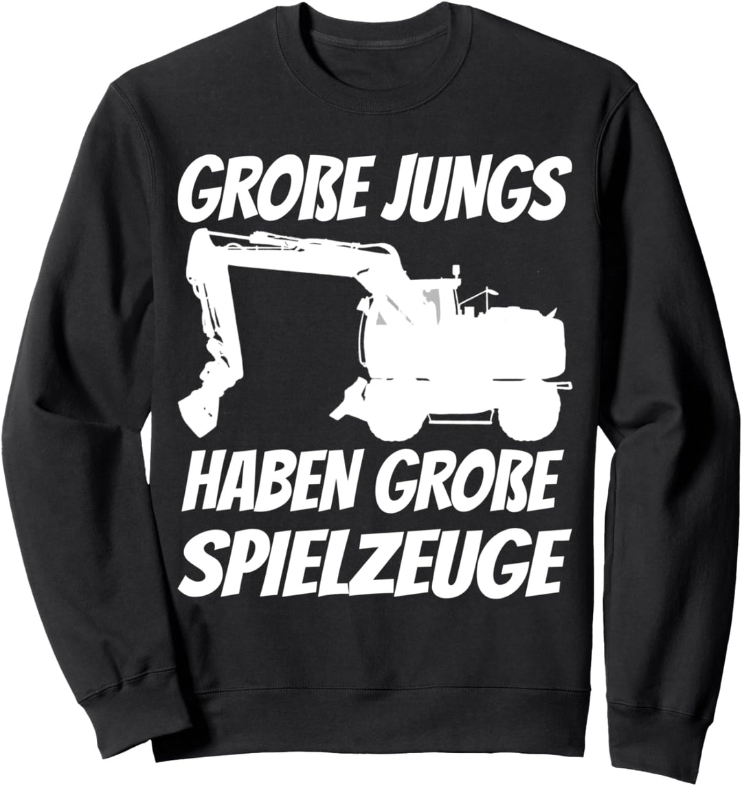 Grosse Jungs haben grosse Spielzeuge Baggerfahrer Sweatshirt